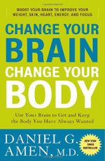 Change Your Brain, Change Your Body