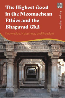 The Highest Good in the Nicomachean Ethics and the Bhagavad Gita The Highest Good in the Nicomachean Ethics and the Bhagavad Gita