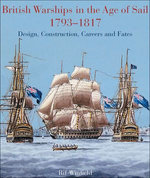 British Warships in the Age of Sail, 1793–1817 British Warships in the Age of Sail, 1793–1817