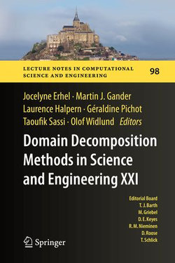 Domain Decomposition Methods in Science and Engineering XXI Domain Decomposition Methods in Science and Engineering XXI