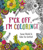 F*ck off, I'm Coloring!