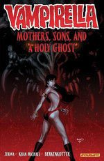 Vampirella Vol 5: Mothers, Sons, and a Holy Ghost