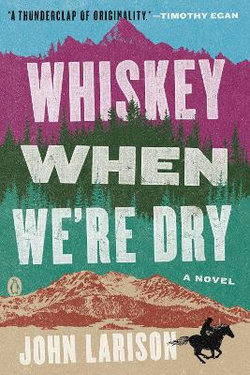 Whiskey When We're Dry Whiskey When We're Dry