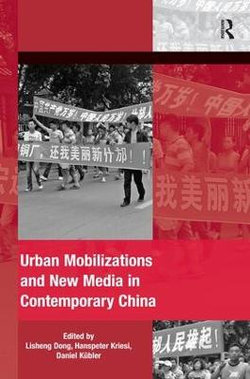 Urban Mobilizations and New Media in Contemporary China