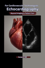 Echocardiography for Cardiovascular Technologists