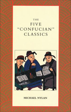 The Five "Confucian" Classics The Five "Confucian" Classics