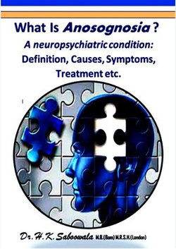 What Is Anosognosia ? A neuropsychiatric condition: Definition, Causes, Symptoms, Treatment etc.