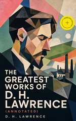 The Greatest Works of D. H. Lawrence