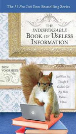 The Indispensable Book of Useless Information